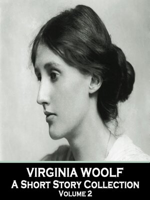 cover image of Virginia Woolf: A Short Story Collection, Volume 2